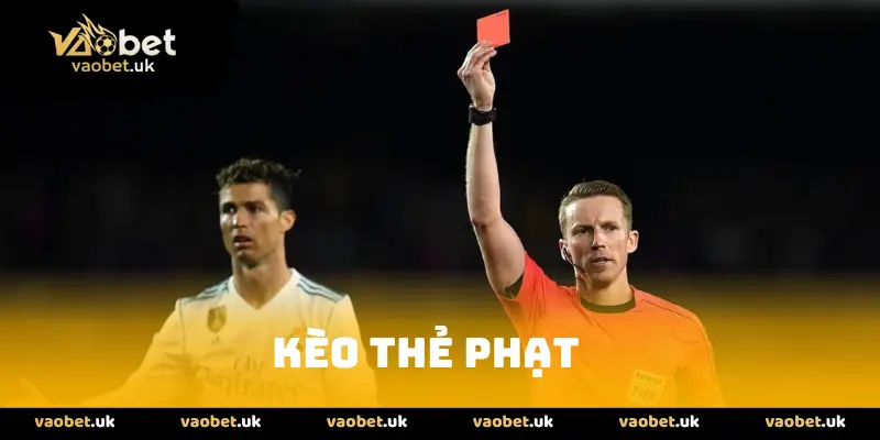 Kèo thẻ phạt - hướng dẫn cách chơi hiệu quả